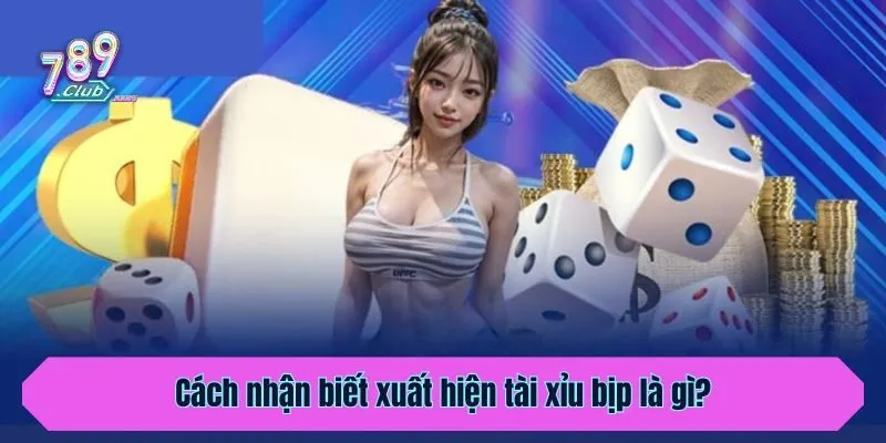 Cách nhận biết xuất hiện tài xỉu bịp là gì?