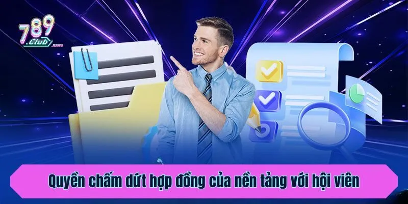 Quyền chấm dứt hợp đồng của nền tảng với hội viên