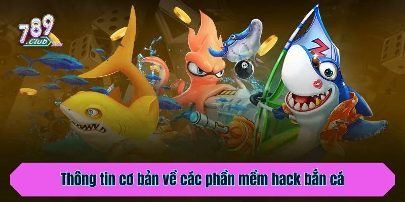 Thông tin cơ bản về các phần mềm hack bắn cá